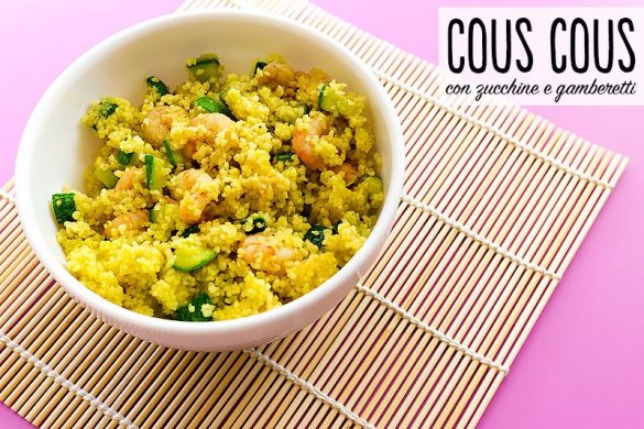 cous cous con zucchine e gamberetti