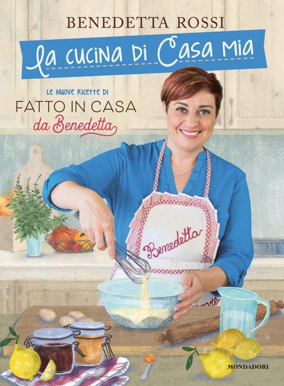 La cucina di casa mia di Benedetta Rossi