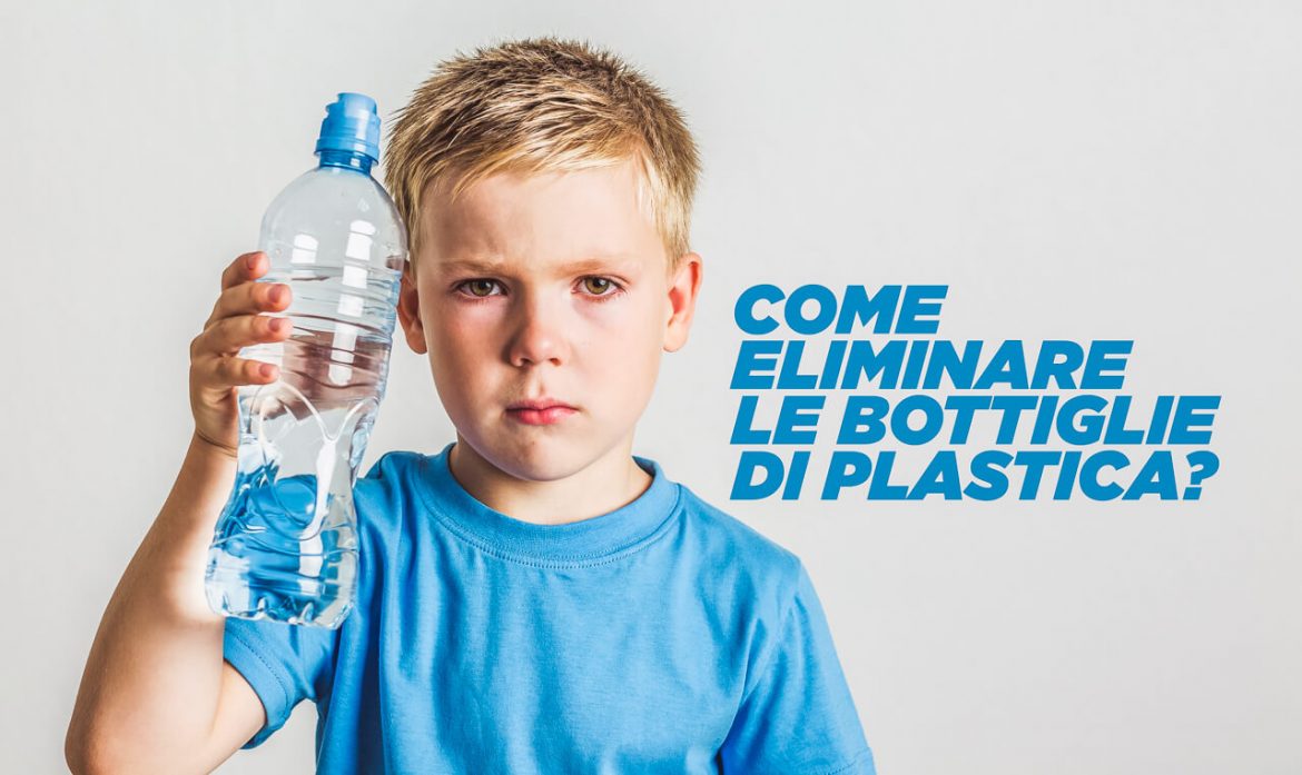 Come eliminare le bottiglie di plastica: bottiglie e borracce ecologiche riutilizzabili