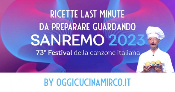 ricette da preparare guardando sanremo